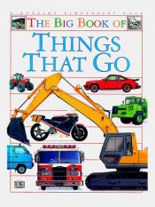 book cover of The big book of things that go by DK Publishing