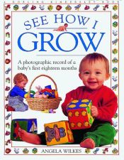 book cover of See how I grow by Angela Wilkes