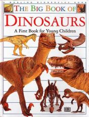 book cover of The big book of dinosaurs : a first book for young children by DK Publishing