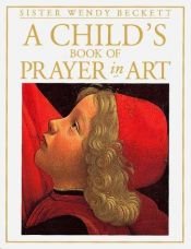 book cover of A Child's Book of Prayer in Art by Sister Wendy Beckett