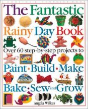 book cover of The fantastic rainy day book by Angela Wilkes