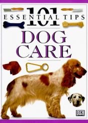 book cover of Dog Care: 101 Essential Tips (Dk 101s) by Bruce Fogle