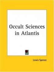 book cover of occult sciences in Atlantis by Lewis Spence