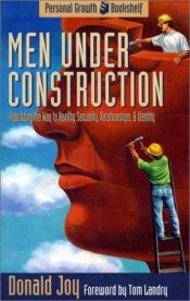 book cover of Men Under Construction by Donald M. Joy
