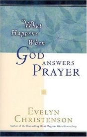 book cover of What happens when God answers by Evelyn Christenson