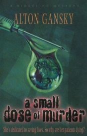 book cover of A Small Dose of Murder (Ridgeline Mystery Series #2) by Alton Gansky