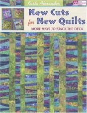 book cover of New cuts for new quilts : more ways to stack the deck by Karla Alexander