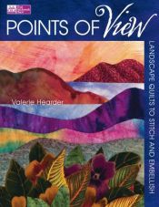 book cover of Points of View: Landscape Quilts to Stitch and Embellish by Valerie Hearder