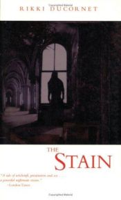 book cover of The Stain by Rikki Ducornet