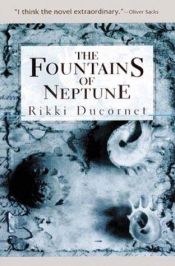book cover of The Fountains of Neptune by Rikki Ducornet
