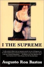 book cover of I, the Supreme by Augusto Roa Bastos