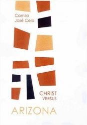 book cover of Cristo Versus Arizona by Camilo José Cela