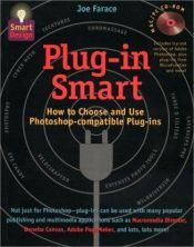 book cover of Plug-In Smart: How to Choose and Use Photoshop-Compatible Plug-Ins (Smart Design) by Joe Farace