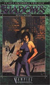 book cover of Clan Lasombra Trilogy: Shards, Shadows, Sacrifices (Vampire the Masquerade) by Bruce Baugh