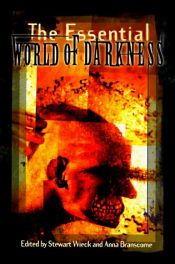 book cover of The Essential World of Darkness (5 Novels in One Book) by Stewart Wieck