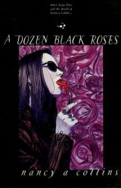 book cover of A Dozen Black Roses by ナンシー・A・コリンズ