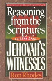 book cover of Reasoning from the Scriptures with the Jehovah's Witnesses by Ron Rhodes