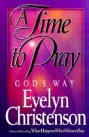 book cover of A time to pray God's way by Evelyn Christenson