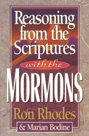 book cover of Reasoning from the Scriptures with the Mormons by Ron Rhodes