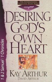 book cover of Desiring God's own heart by Kay Arthur