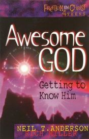 book cover of Awesome God (Freedom in Christ 4 Teens) by Neil Anderson