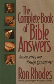 book cover of The Complete Book of Bible Answers by Ron Rhodes