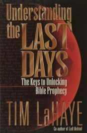 book cover of Understanding the Last Days: The Keys to Unlocking Bible Prophecy by Tim LaHaye