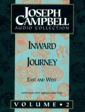 book cover of Inward Journey: Joseph Campbell Audio Collection, Volume 2: East and West (The Joseph Campbell Audio Collection , Vol 2) by Joseph Campbell