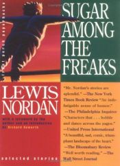book cover of Sugar among the freaks by Lewis Nordan