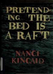 book cover of Pretending the Bed is a Raft by Nanci Kincaid