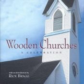 book cover of Wooden churches : a celebration by Rick Bragg