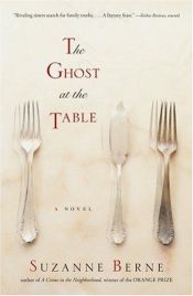 book cover of The Ghost at the Table: A Novel (Shannon Ravenel Books (Hardcover)) by Suzanne Berne