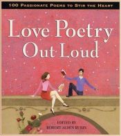 book cover of Love Poetry Out Loud by Robert Alden Rubin