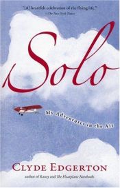 book cover of Solo : my adventures in the air by Clyde Edgerton