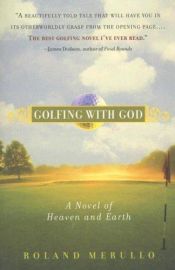 book cover of Golfing with God by Roland Merullo