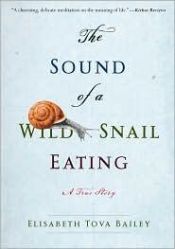 book cover of The sound of a wild snail eating by Elisabeth Tova Bailey
