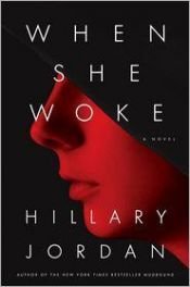 book cover of When she woke by Hillary Jordan