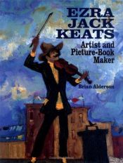 book cover of Ezra Jack Keats: Artist and Picture-Book Maker by Brian Alderson