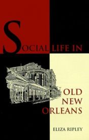 book cover of Social life in old New Orleans by Ripley