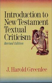 book cover of Introduction to New Testament textual criticism by J. Harold Greenlee