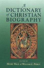 book cover of A Dictionary of Early Christian Biography by Henry Wace