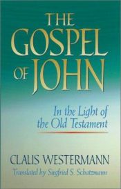 book cover of The Gospel of John in Light of the Old Testament by Claus Westermann