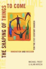 book cover of The Shaping of Things to Come by Michael Frost
