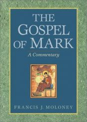 book cover of The Gospel of Mark : a commentary by Francis J. Moloney