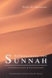 book cover of Approaching the Sunnah : Comprehension and Controversy by Yusuf Al-Qaradawi