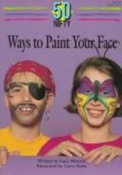 book cover of 50 Nifty Ways to Paint Your Face by Lucy Monroe