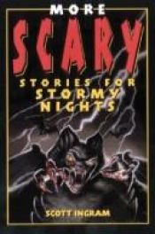 book cover of More scary stories for stormy nights by Scott Ingram