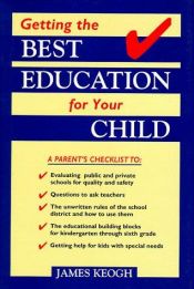 book cover of Getting the Best Education for Your Child by James Keogh