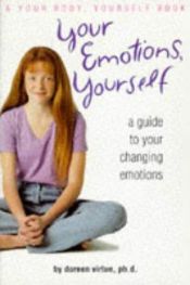 book cover of Your Emotions, Yourself: A Guide to Your Changing Emotions (Your Body, Your Self Book) by 朵琳·芙秋