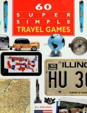 book cover of 60 Super Simple Travel Games by Jill Smolinski